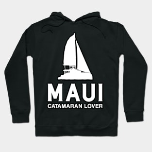 Maui – Catamaran Lover – Sailing Holidays Hoodie